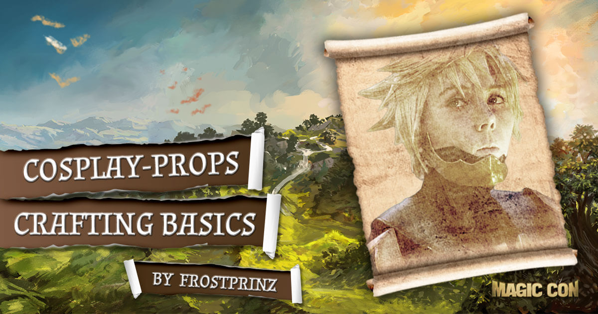 MagicCon 2 | Vortrag | Cosplay-Probs Crafting Basics by Frostprinz