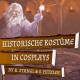 MagicCon 4 | Vortrag | Historische Kostüme in Cosplays | by Katharina Stangl & Sophia Hitzler