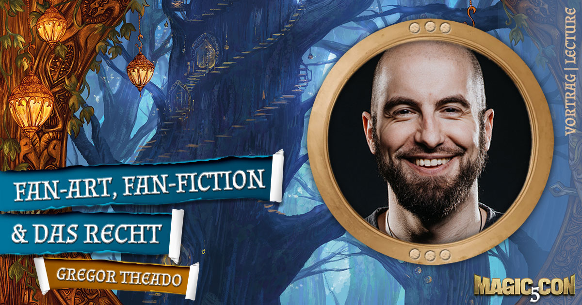 MagicCon 5 | Vortrag | Fan-Art, Fan-Fiction & das Recht | Gregor Theado
