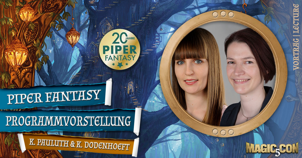 MagicCon 5 | Vortrag | Piper Fantasy - Programmvorstellung | Karin Pauluth & Kathrin Dodenhoeft