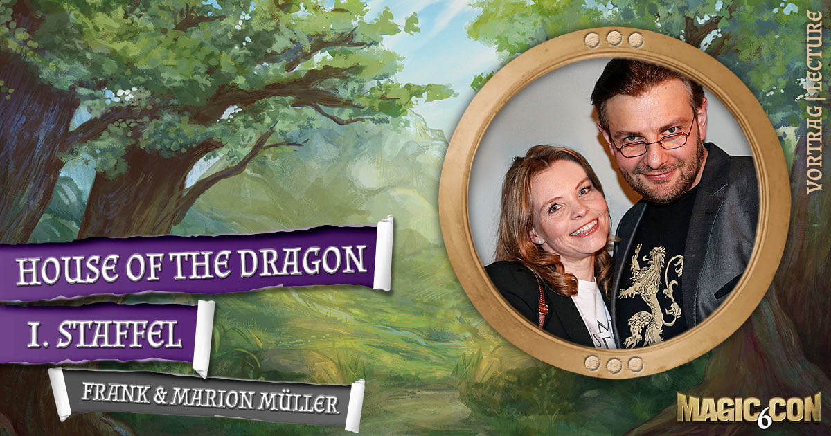 MagicCon 6 | Vortrag | House of the Dragon - 1. Staffel | Frank & Marion Müller